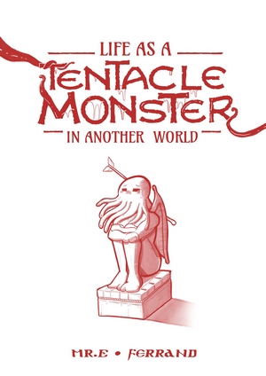 Life as a Tentacle Monster in another World Mr.E